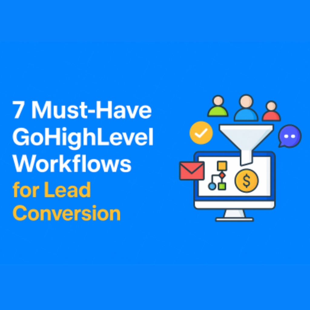7 Must-Have GoHighLevel Workflows for Lead Conversion - Abdul Wahab Ahmad